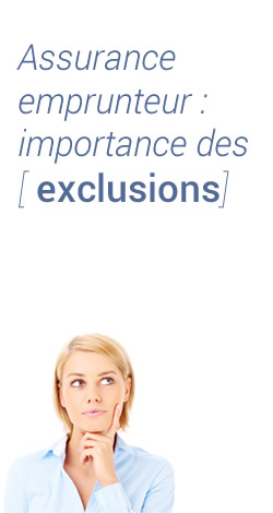 Exclusions assurance emprunteur