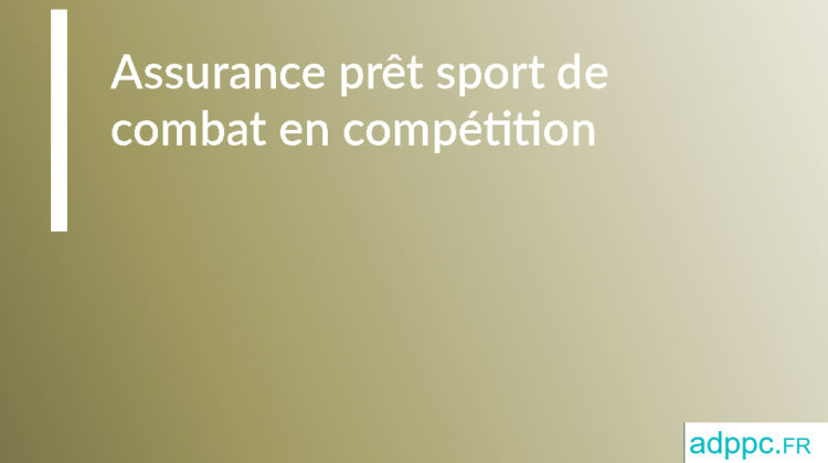 Assurance prêt sport de combat en compétition