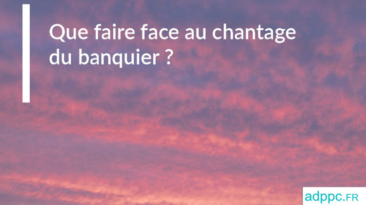 chantage du banquier