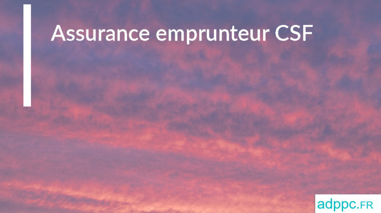 Assurance emprunteur CSF