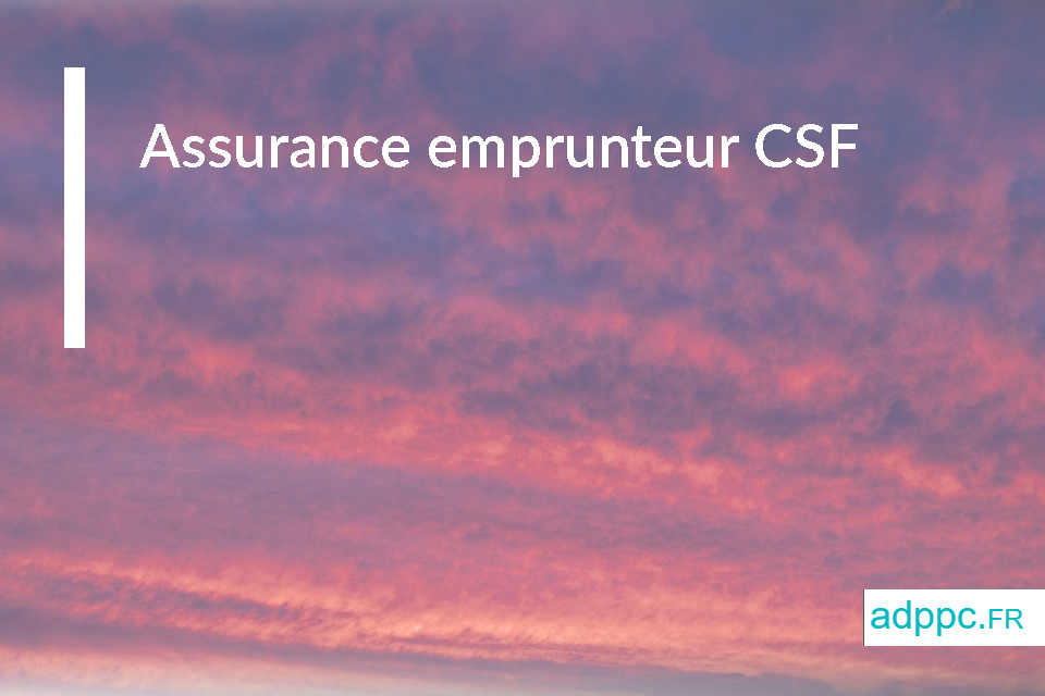 Assurance emprunteur CSF