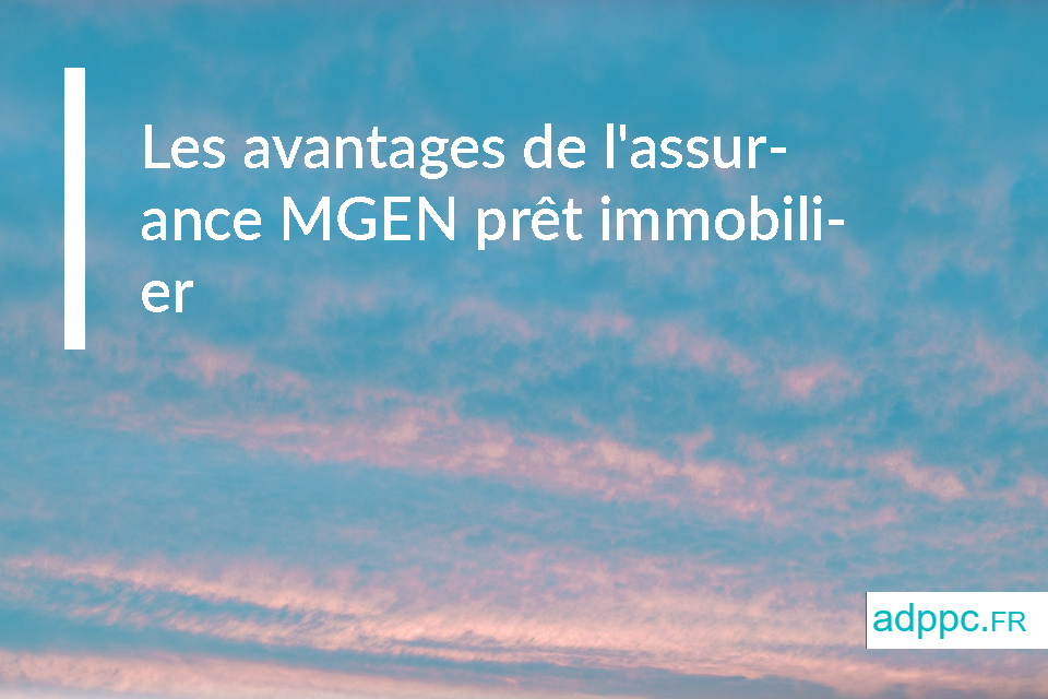 Assurance mgen prêt immobilier