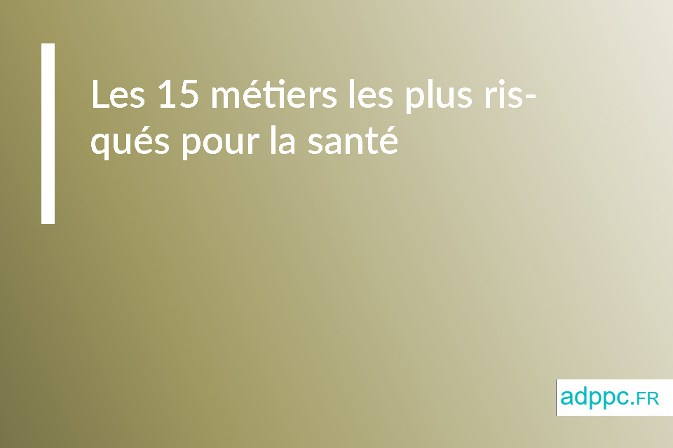 Les 15 métiers les plus risqués pour la santé