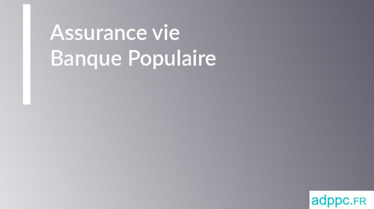 Assurance vie Banque Populaire