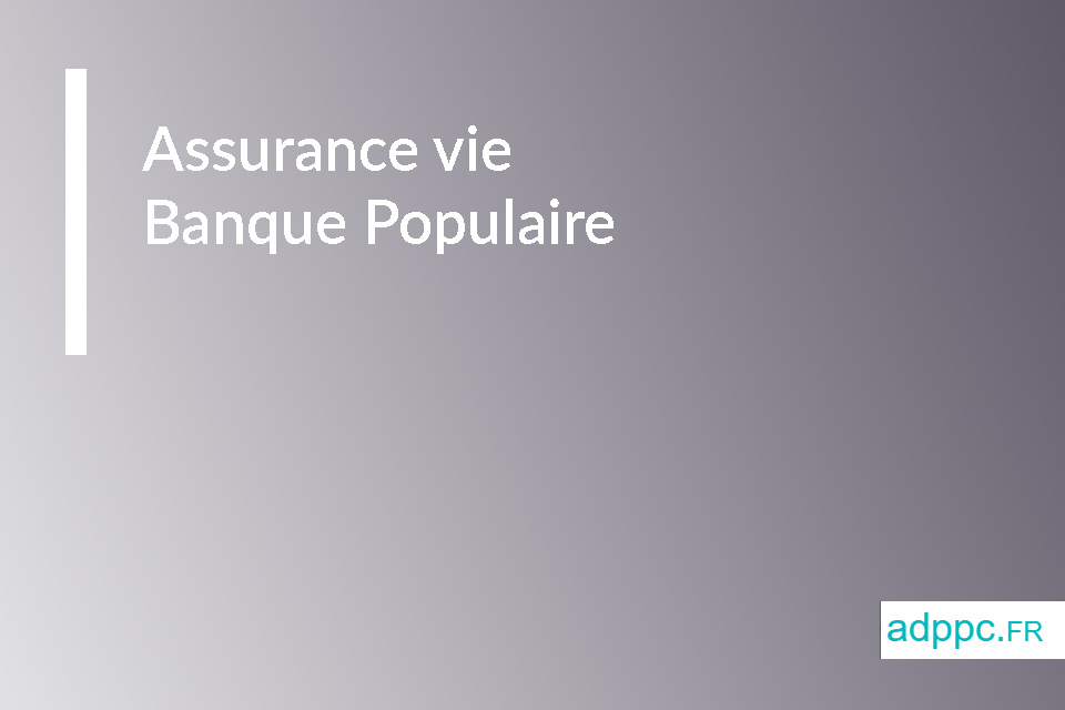 Assurance vie Banque Populaire