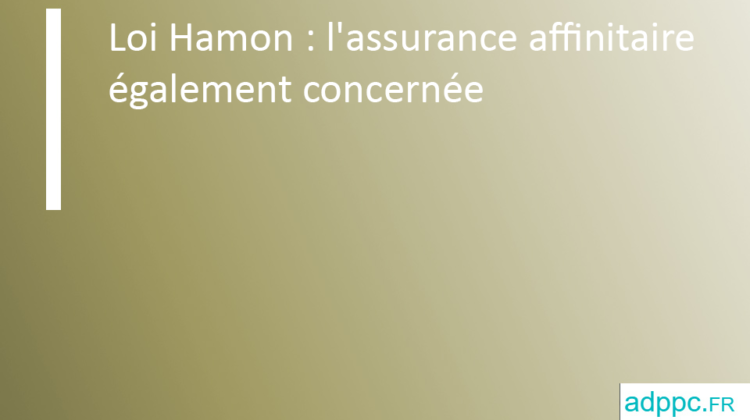 Loi Hamon : l'assurance affinitaire également concernée