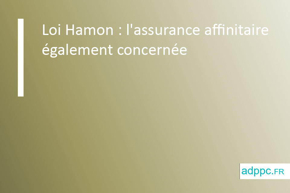 Loi Hamon : l'assurance affinitaire également concernée
