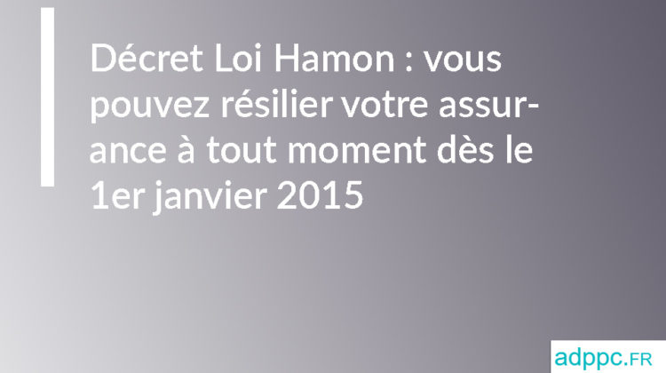 Décret Loi Hamon : vous pouvez résilier votre assurance