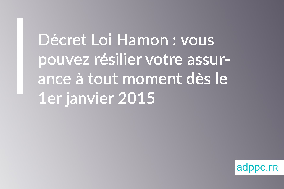 Décret Loi Hamon : vous pouvez résilier votre assurance