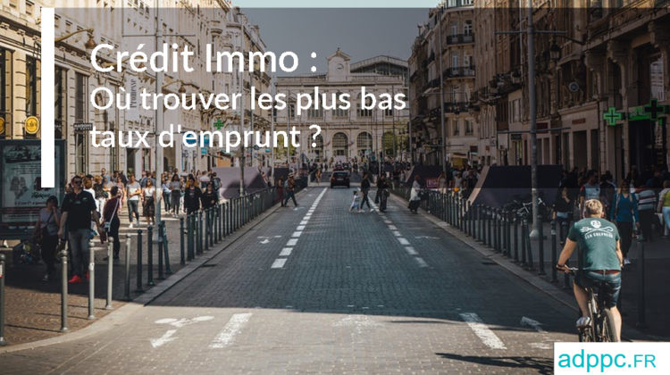 où trouver les plus bas taux d'emprunt ?