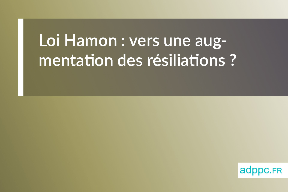 Loi Hamon : vers une augmentation des résiliations ?