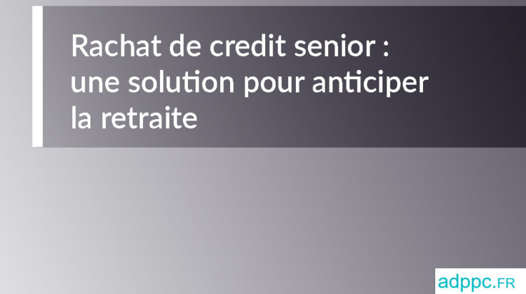 rachat de credit senior