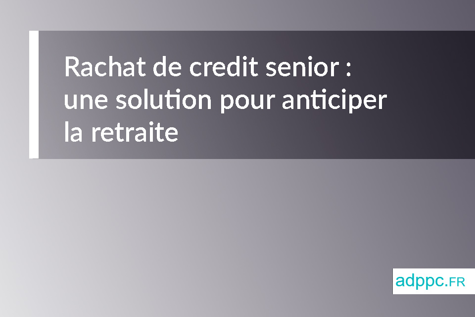 rachat de credit senior