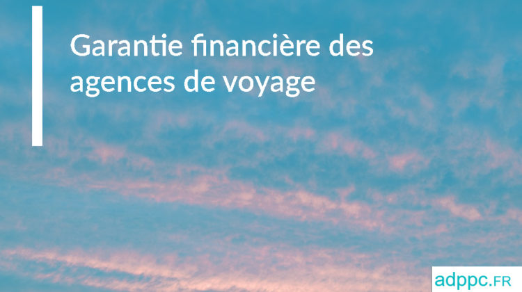 Garantie financière des agences de voyage