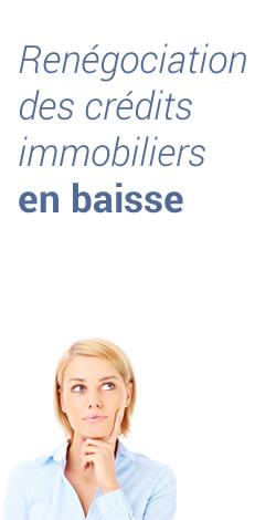 renégociation des crédits immobiliers en baisse