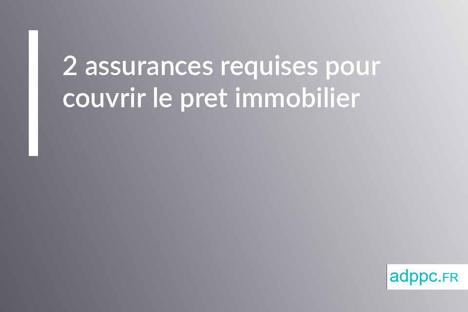 deux assurances requises pour le couvrir