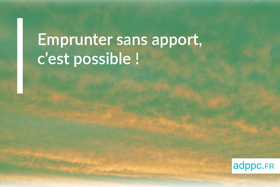 Emprunter sans apport, c’est possible !