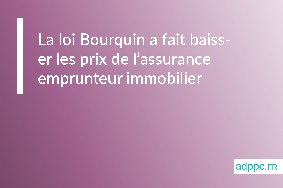La loi Bourquin a fait baisser les prix de l’assurance emprunteur immobilier