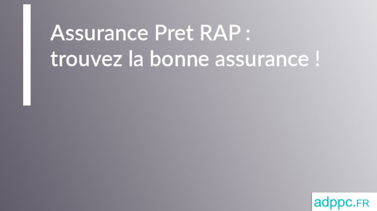 Assurance Pret RAP