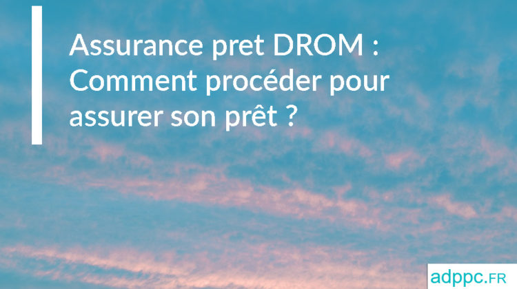 Assurance pret DOM ROM