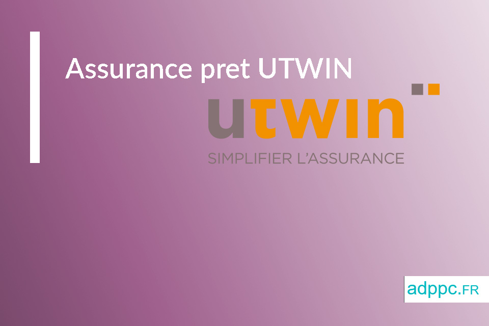 Assurance pret UTWIN