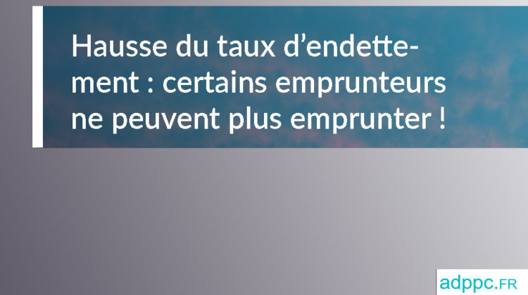 Hausse du taux d’endettement