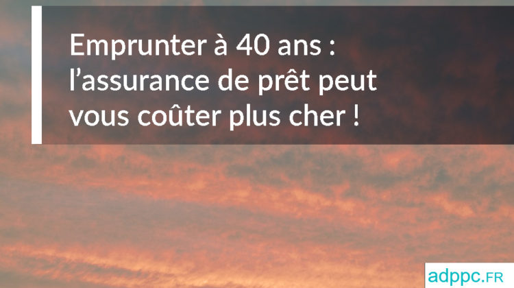 emprunter à 40 ans