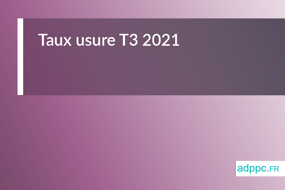 taux usure t3 2021