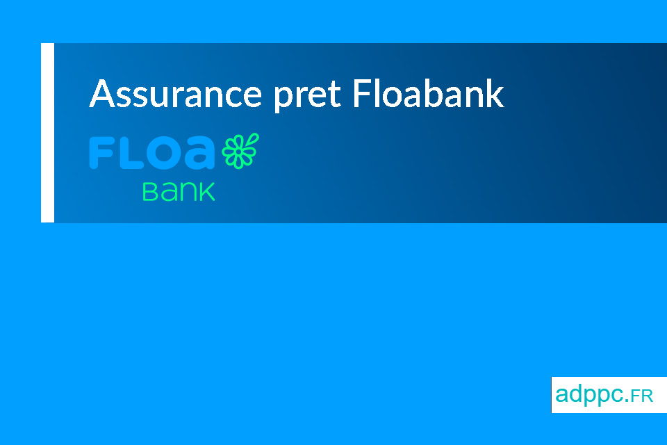 assurance de pret floa bank