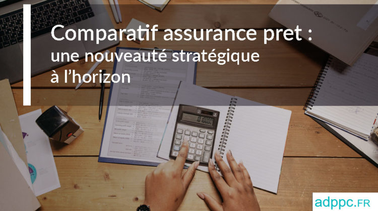 Comparatif assurance prêt