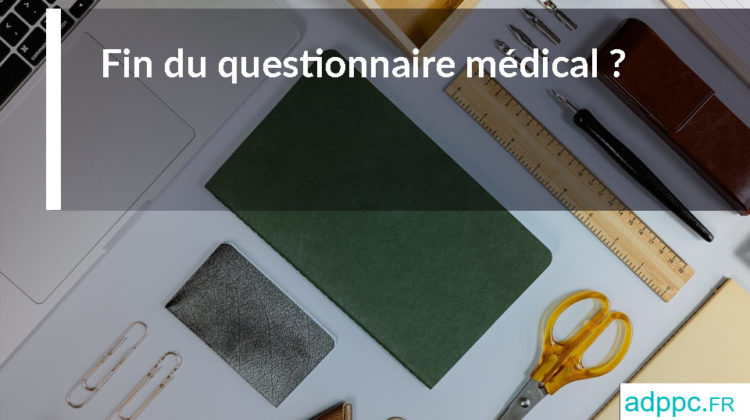 Fin du questionnaire médical emprunteurs