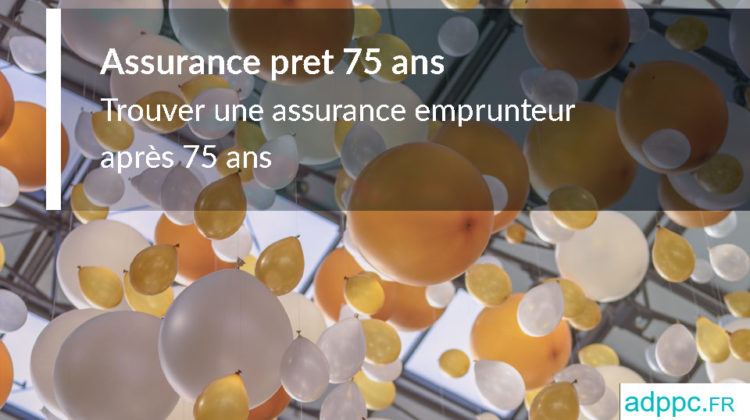 assurance pret 75 ans