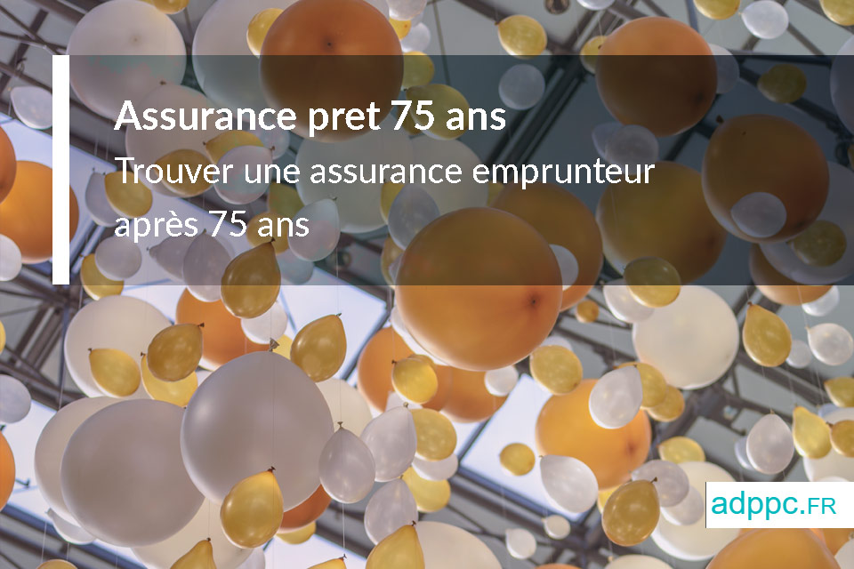 assurance pret 75 ans