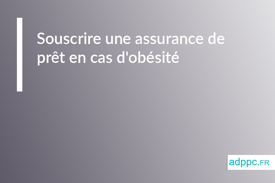 Assurance prêt obésité